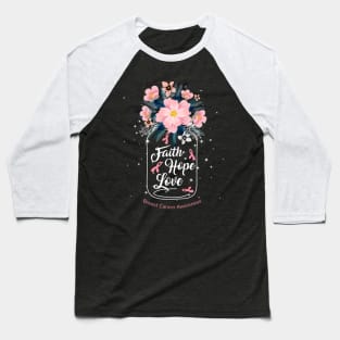 Faith Hope Love For Breast Cancer Awareness Baseball T-Shirt